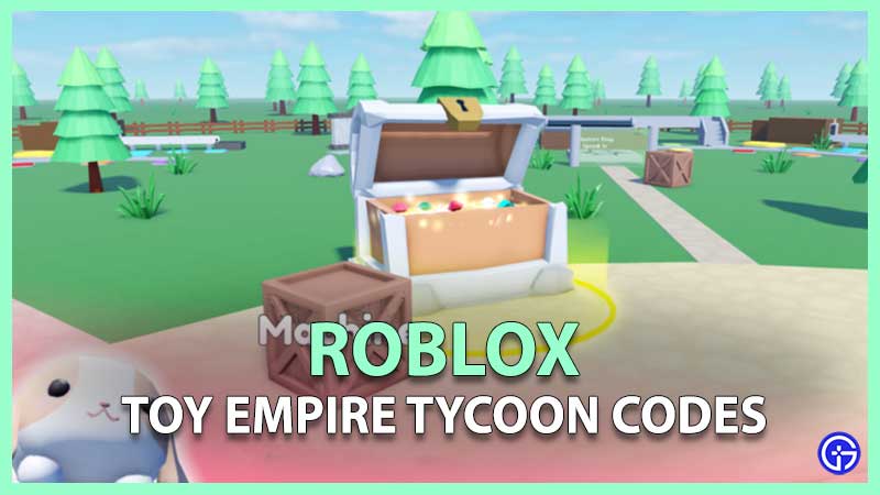 Toy Empire Tycoon Codes (December 2023) - Gamer Tweak